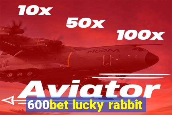 600bet lucky rabbit